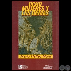 OCHO MUJERES Y LOS DEMAS - Autor: MARIO HALLEY MORA - Año 1998